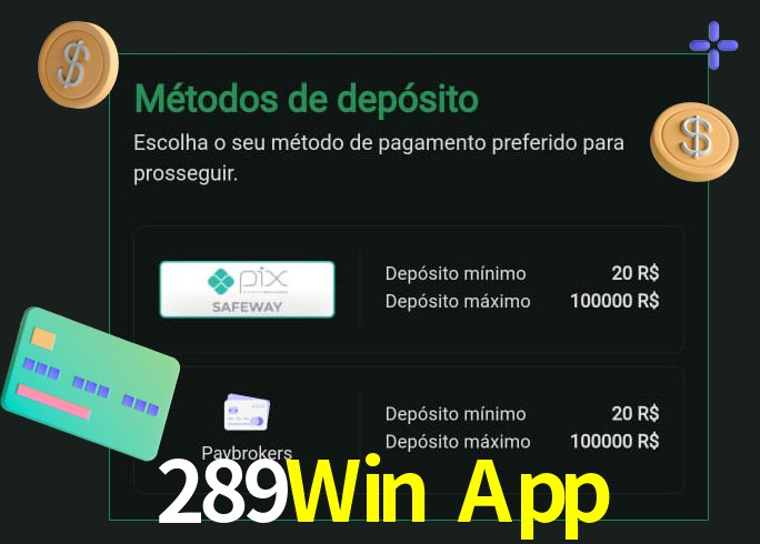 O cassino 289Win App oferece uma grande variedade de métodos de pagamento